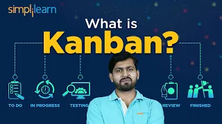 What Is Kanban? | Introduction To Kanban | Kanban Tutorial | Agile Training | Simplilearn