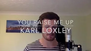 YOU RAISE ME UP - KARL LOXLEY