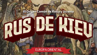 Rus de Kiev - El Origen Comun de Rusia y Ucrania