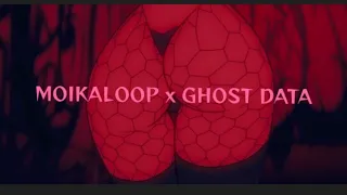 Moikaloop x Ghost Data (Full Song Vídeo)