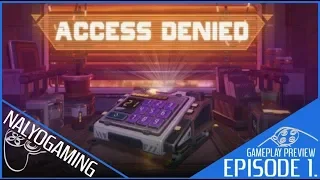 ACCESS DENIED, Gameplay First Look - Episode 1.(PS4, Switch, Xbox, & PC)