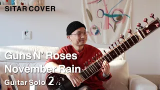 Guns N' Roses - November Rain Guitar Solo 2 (Sitar Cover)