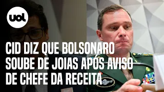 Em áudio, Cid diz que Bolsonaro ficou sabendo de joias após aviso da Receita Federal no final do ano