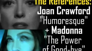 The References Joan Crawford ("Humoresque") + Madonna ("The Power Of Good-bye")