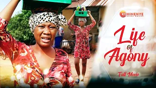 LIFE OF AGONY - Chinenye Nnebe Latest 2022 Trending Nigerian Nollywood Full Movie