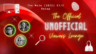 The Mole (2022) Episodes 1/2 Recap