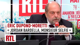 Eric Dupond-Moretti : "Jordan Bardella, Monsieur selfie, parce que c'est totalement creux"