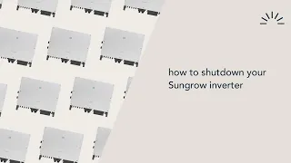 How to shutdown your Sungrow solar Inverter.