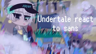 Undertale react to ✨Sans✨/🏳️‍🌈Happy late pride month🏳️‍🌈