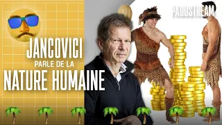 JANCOVICHY : LE CAPITALISME C'EST LA NATURE HUMAINE