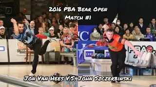 2016 PBA Bear Open Match #1 - Jon Van Hess V.S. John Szczerbinski