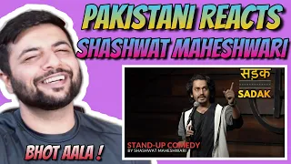 Pakistani Reacts To Sadak | Stand-up Comedy | Shashwat Maheshwari