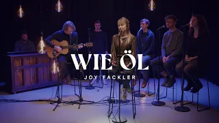 Wie Öl - Joy Fackler (Gebetshaus Sessions)