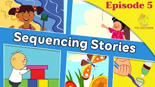 Sequencing Stories - Episode 5