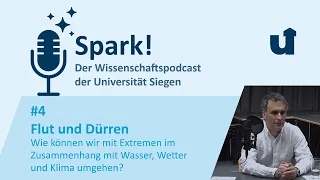 Flut und Dürren | Spark! - Der Wissenschaftspodcast der Uni Siegen