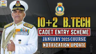 Indian Navy 10+2 (B.Tech) Cadet Entry scheme - January 2025 Course Notification Updates | Join INA