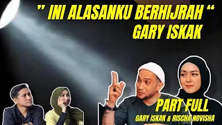 Ini alasanku berhijrah Part Full gary iskak & Rischa Novisha