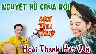 Chúa Bói Nguyệt Hồ Vang Lừng Bố Hạ - Thanh Đồng Mai Thu Thuỷ - Hoài Thanh Hát Văn