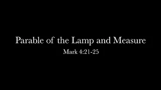 Parable of the Lamp and Measure (Mark 4:21-25) | Pastor Nathaniel Pringle