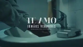 Irmãos Verdades - Te amo (Official video)