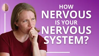 How Nervous Is Your Nervous System? Anxiety Skills #3