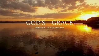 God's Grace | Immersive In His Presence