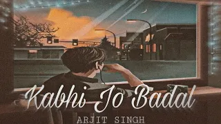 Kabhi Jo Badal Barse [Slowed + Reverb] Arijit Singh || GR MUSICS !!