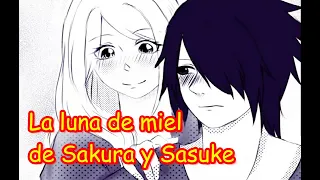 La luna de miel de Sakura y Sasuke - Sakura and Sasuke's honeymoon - Historia completa