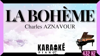 La bohème - Charles AZNAVOUR (Karaoké Piano Français - 432 Hz)