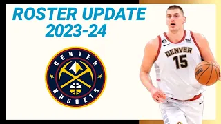 DENVER NUGGETS ROSTER UPDATE 2023-24 NBA SEASON | ROSTER LATEST UPDATE