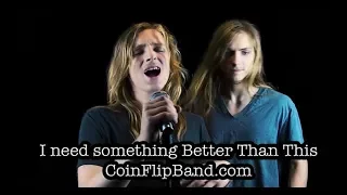 SOMETHING BETTER THAN THIS by Coin Flip