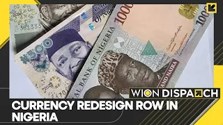 Nigeria: Row over currency redesigning | Naira | WION Dispatch | Latest English News
