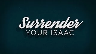 Blessed to Bless - Surrender Your Isaac - Peter Tanchi