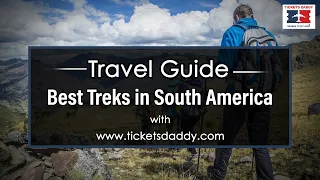 Best Hikes in South America | Best Places To Hike In South America