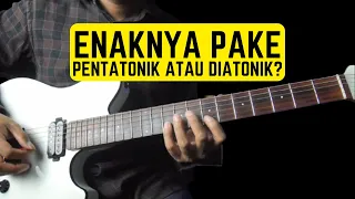 Improvisasi Melodi Gitar Enaknya Pakai Scale Pentatonik Atau Diatonik