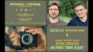 #062 - Michał Ludwiczak - Jak zrobić "dobre zdjęcie"