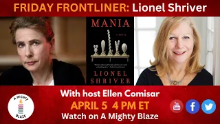 Ellen Comisar interviews Lionel Shriver on A Mighty Blaze!