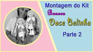 Montagem do kit da Boneca Doce Belinha - Parte 2