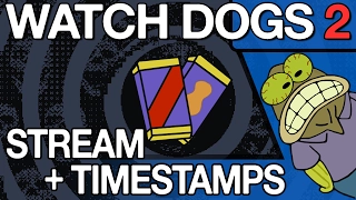 Watch Dogs 2 Stream w/ Timestamps - Trolls & Chases