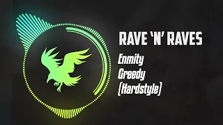 Enmity - Greedy (Hardstyle) | Rave 'N' Raves