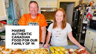 MAKING AUTHENTIC CANADIAN FOOD FOR OUR FAMILY OF 14