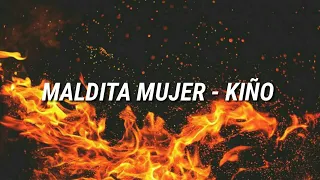 Maldita Mujer - Kiño (ROSARIO TIJERAS) + Letra