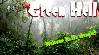 Green Hell - Let's Play - Part 1 (WELCOME TO THE JUNGLE!)