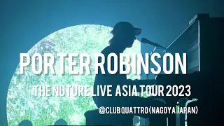 Porter Robinson - The Nurture Live Asia Tour 2023 名古屋 (Japan Nagoya) Full set