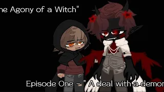 TOH " The Agony of a witch " - Episode 1: ' A deal with a demon ' // Read desc & Pinned comment!