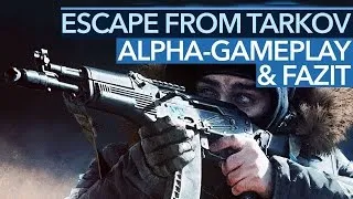 Escape From Tarkov - Alpha-Fazit & Gameplay zum neuen Hardcore-Shooter