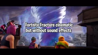 Fortnite Fracture Cinematic but without sound effects