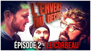 L'Envers du décor - Episode 2 - Le Corbeau