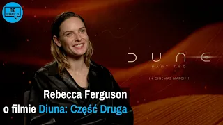 Rebecca Ferguson o filmie Diuna: Część Druga