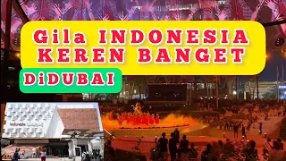 ACARA INDONESIAN CULTURE DI DUBAI EXPO2020 KEREN BUANGEEEEEETTTT